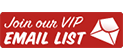 Join our VIP email list